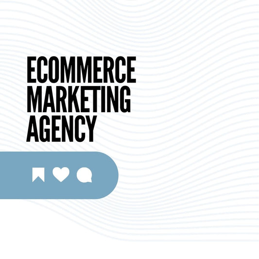 Ecommerce Marketing Agency