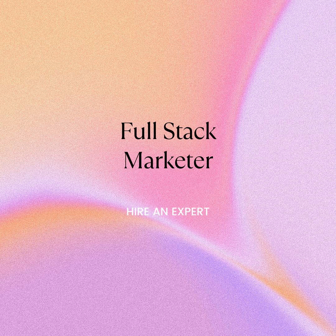 Full Stack Marketer